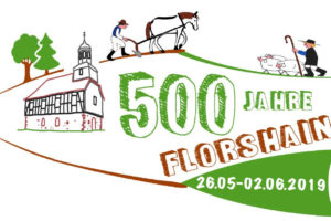 Florshain feiert 500 Jahre und mehr …